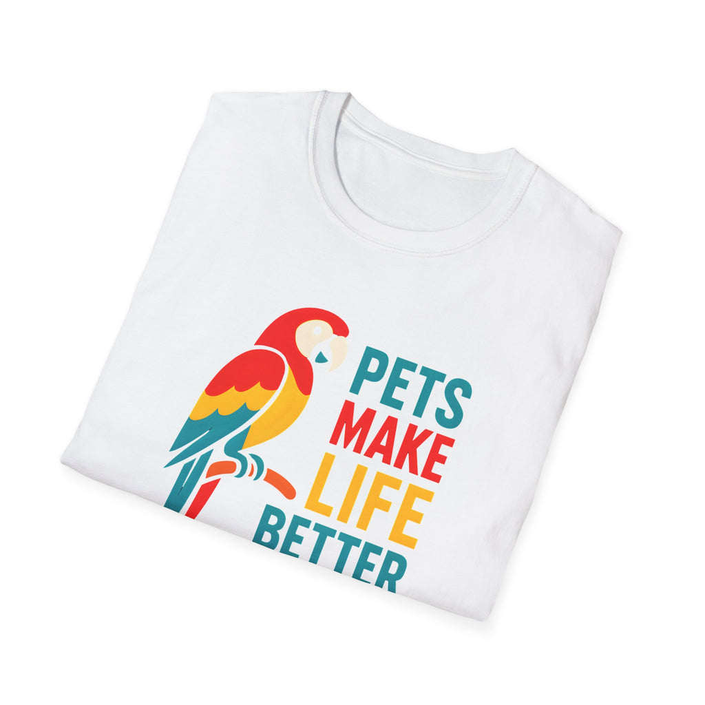 Pets Make Life Better T-Shirt