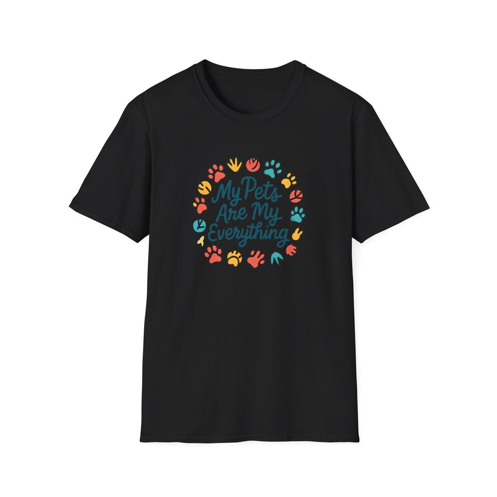 My Pets Are Everything T-Shirt