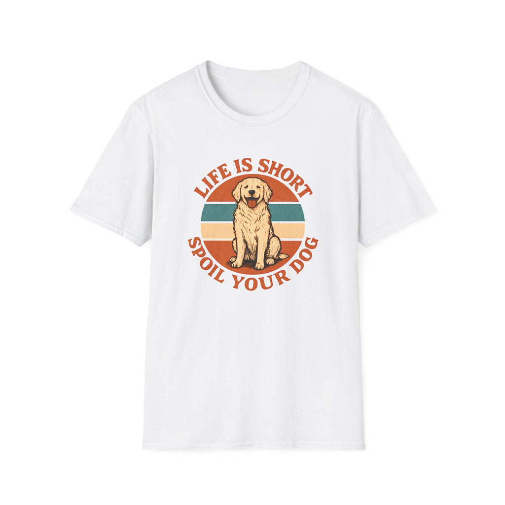 Spoil Your Dog T-Shirt