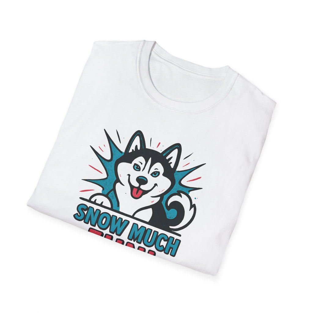 Snow Much Fun T-Shirt