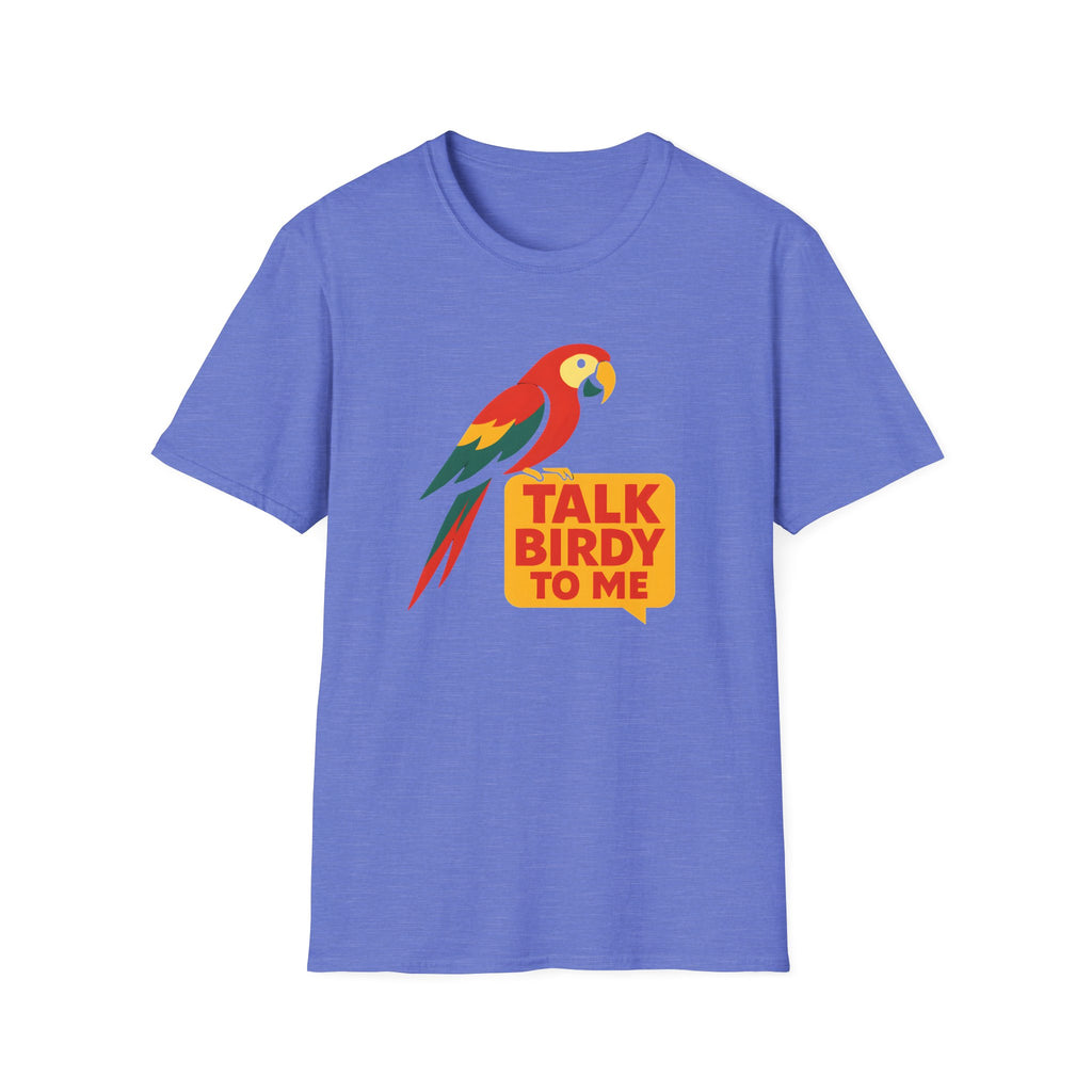 Talk Birdy To Me T-Shirt