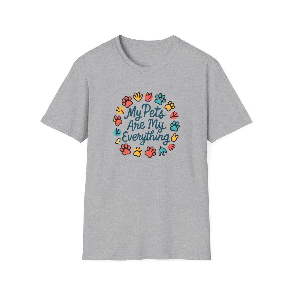 My Pets Are Everything T-Shirt