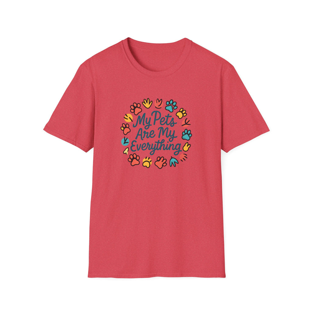 My Pets Are Everything T-Shirt